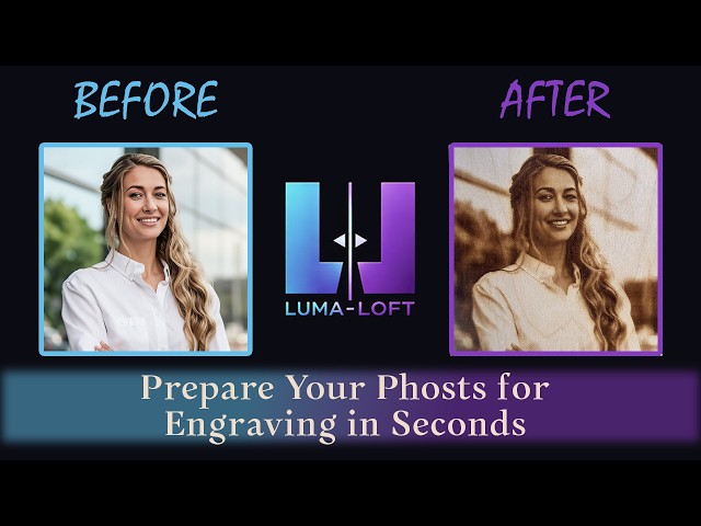 Prepare Your Images for laser Engraving l Luma-Loft
