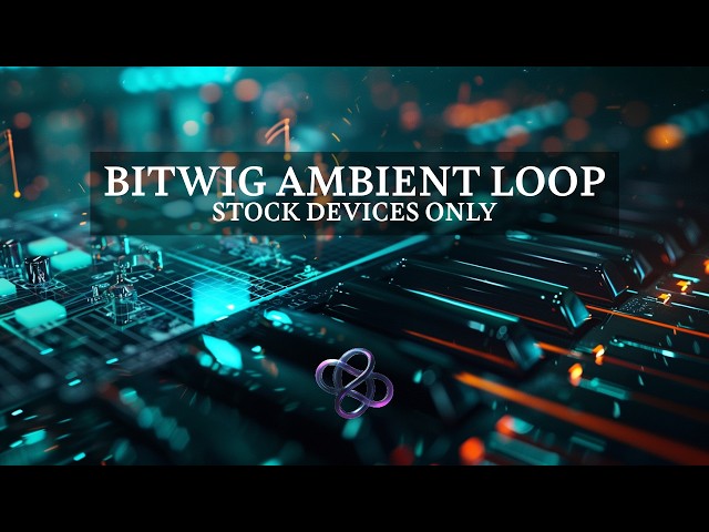Make an Ambient Loop in Bitwig Studio Using Only Stock Devices