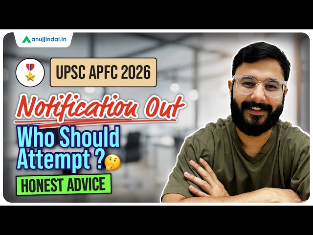 APFC 2026: Attempt or Skip? | UPSC APFC 2026 Notification | APFC 2026 | APFC Exam | Anuj Jindal