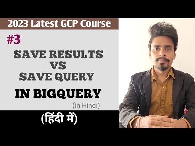 Save Query vs Save Results in BigQuery | Use of Save Results and Save Query in BigQuery