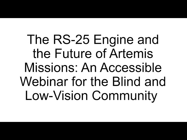 The Future of Artemis Missions: An Accessible Webinar for the Blind and Low-Vision Community
