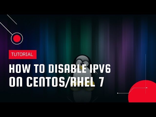 How to disable IPv6 on CentOS/RHEL 7 | VPS Tutorial