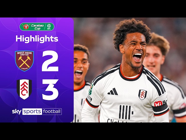 Bobb scores winner to send Fulham through! | West Ham 2-3 Fulham | Carabao Cup Highlights