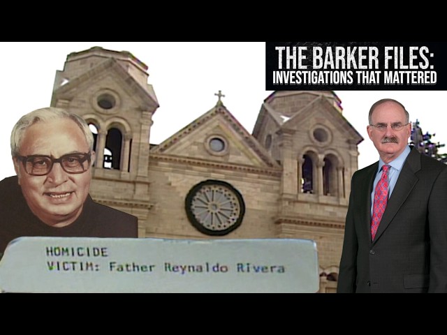 The unforgotten and unsolved murder of a Santa Fe priest; The Barker Files