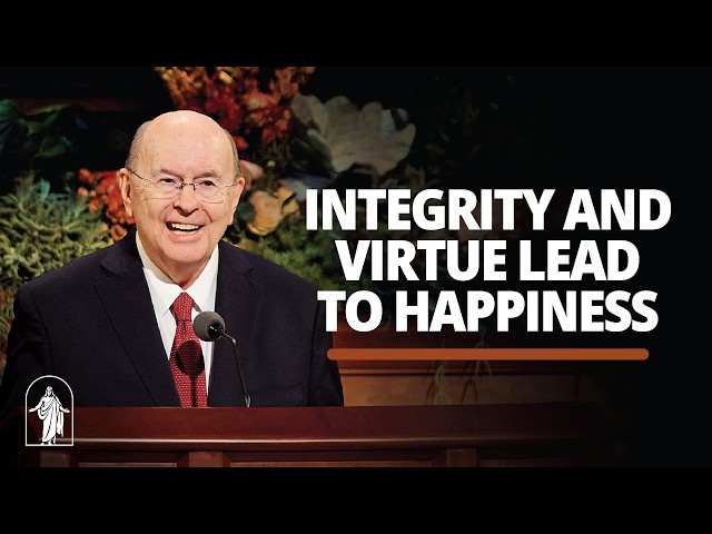 Integrity and Virtue Lead to Happiness | Quentin L. Cook | October 2026 General Conference
