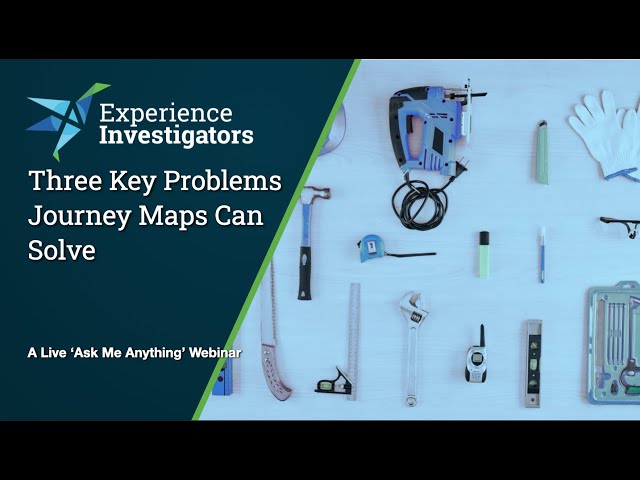 3 Problems Journey Maps Can Solve [Live Webinar]