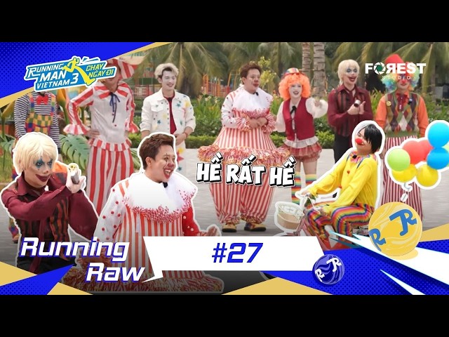 RUNNING RAW #27: Dàn cast THÍCH THÚ với tạo hình chú hề, không quên "CÒM MEN" trang phục của Lê Nhân
