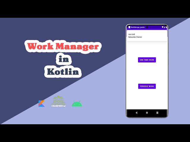 How to use WorkManager in android kotlin