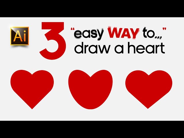 3 EASY WAYS TO DRAW A HEART. ADOBE ILLUSTRATOR TUTORIAL FOR BEGINNERS.