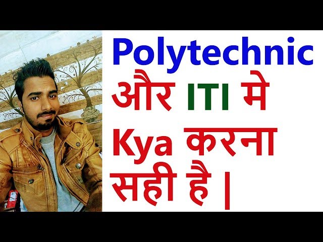 ITI And Polytechnic May Kya Karna Sahe Hai - Hindi Video