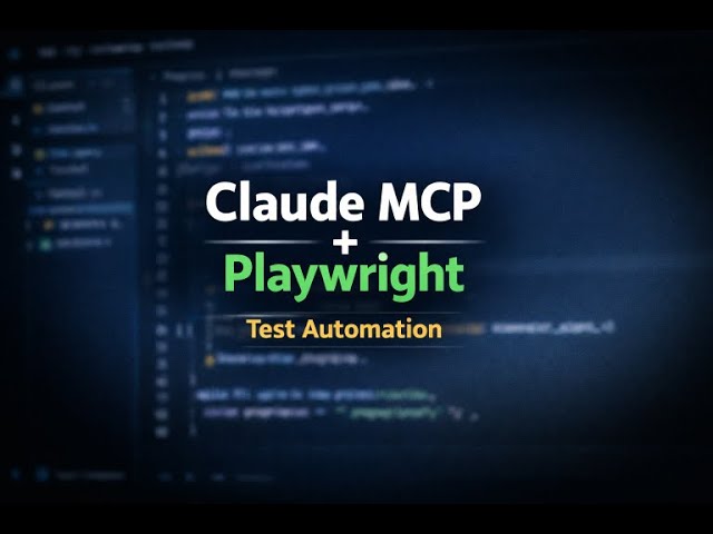 Build Playwright Tests Using Claude Code MCP (Step-by-Step for QA Engineers)