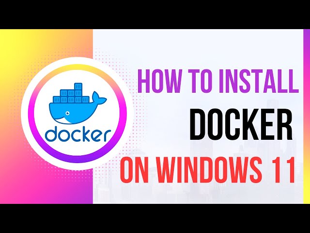 How To Install Docker on Windows 11 | Docker Desktop Install in Windows 11 | Install Docker on Wi...