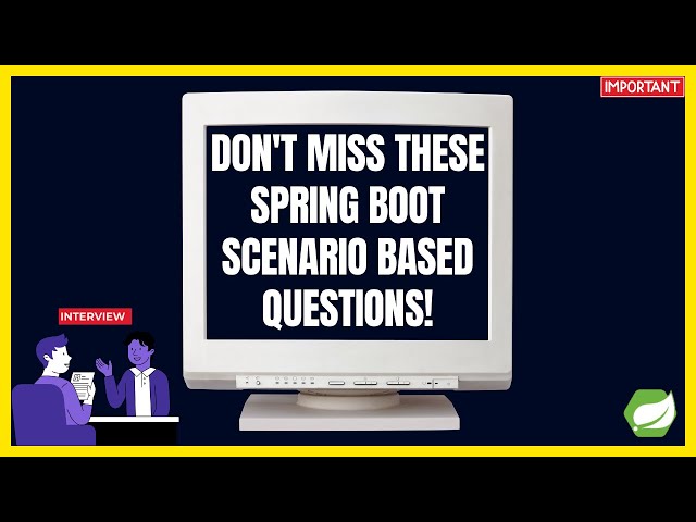 10 Essential Spring Boot Scenario-Based Interview Questions | Must-Know Topics