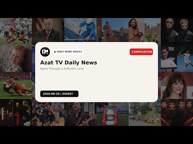 Azat TV Daily News Digest | September 25, 2026
