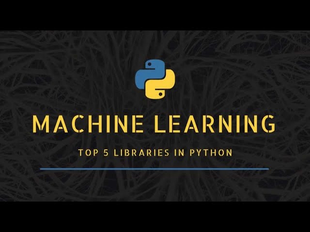Top 5 Machine Learning Libraries in Python