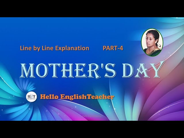 Mother’s Day class 11 line by line explanation part 4