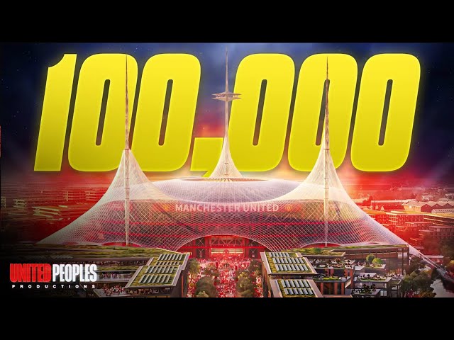 How Manchester United’s New 100K Stadium Is The Future