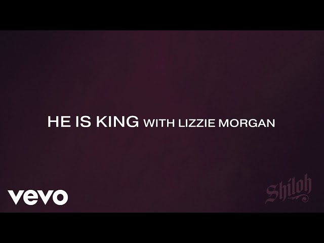 DOE, Lizzie Morgan - He Is King (Live Lyric Video)