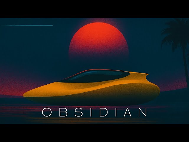 Obsidian  // Electronic, Chillwave, Synthwave