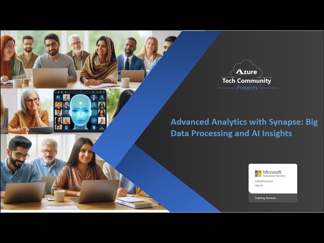 Advanced Analytics with Synapse: Big Data Processing and AI Insights