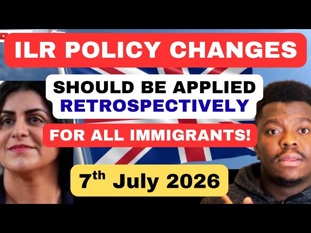 UK HOME SECRETARY SAYS IMMIGRATION POLICY FOR ILR CHANGES SHOULD BE APPLIED RETROSPECTIVELY