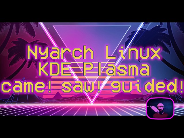 Nyarch Linux KDE Plasma came! saw! guided! #foss #gnu #linux #nyarch #kde #plasma