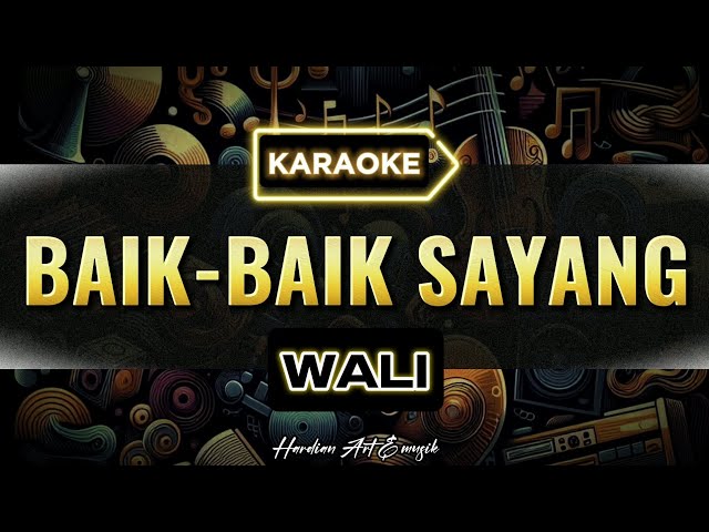 Baik baik sayang - Wali (karaoke) | Original key