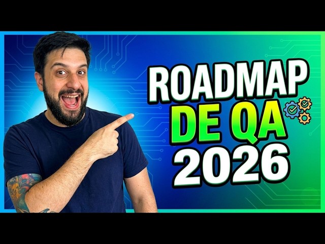 Roadmap 2026 para QA: o que estudar e o que o mercado realmente espera