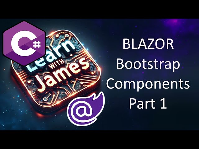 Blazor Bootstrap Components Part 1 / 3