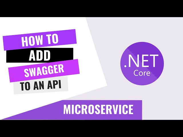 HOW TO ADD SWAGGER TO A .NET CORE API