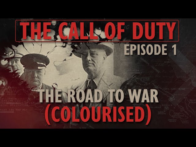 The Call of Duty - Episode 1 - The Road to War (COLOURISED)