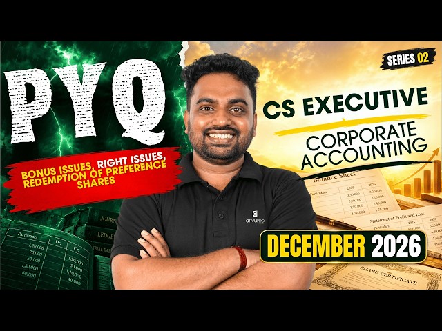 Bonus Issue, Rights Issue & Redemption PYQs Solved ✅ CS Executive Corporate Accounting | CA Rastrith