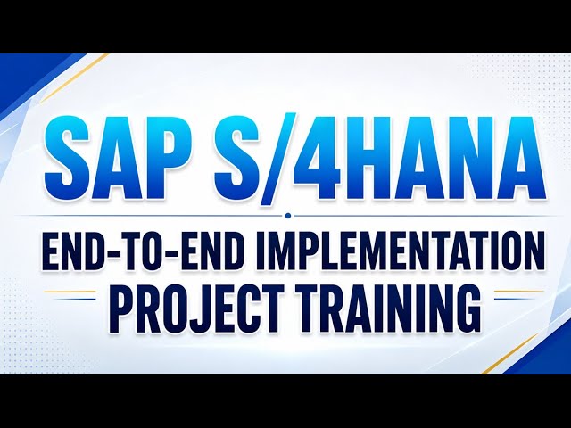 SAP S4 HANA END TO END IMPLEMENTATION PROJECT TRAINING 