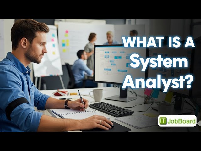 What Does a Systems Analyst Do? 🔍 Role, Skills & Career Growth | ITJobBoard UK