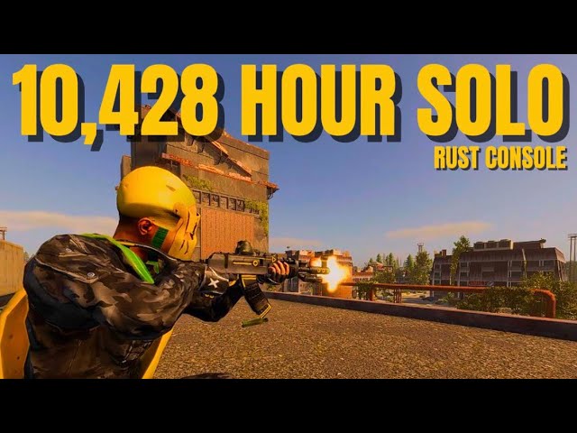 Solo with 10,428 Hours on Official Rust Console