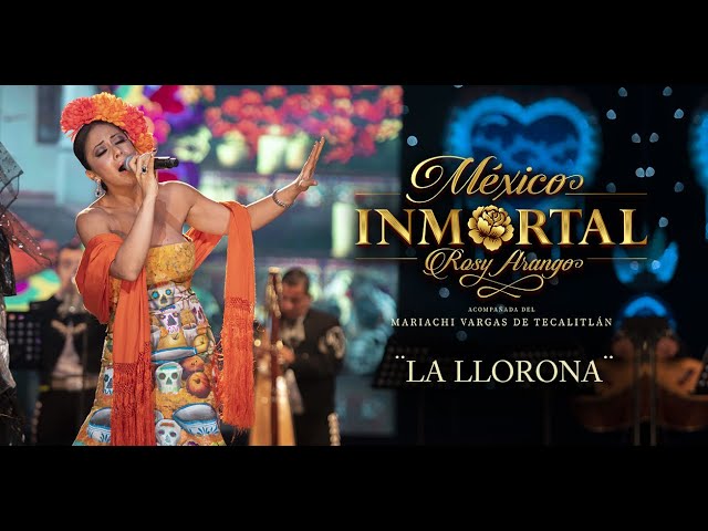 Rosy Arango - La llorona (México Inmortal)
