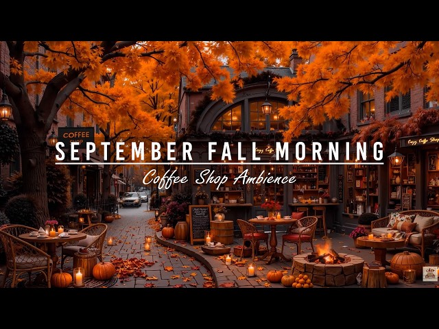 Calm September Fall Morning at Outdoor Coffee Shop Ambience🍂Relaxing Jazz Background Music to Work