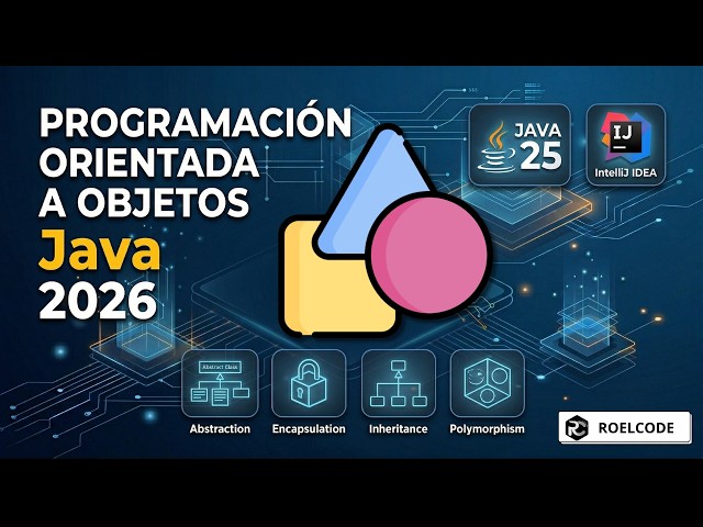☕ Curso Completo de Programación Orientada a Objetos en Java 25 | 📊POO desde Cero a Experto (2026) 🚀
