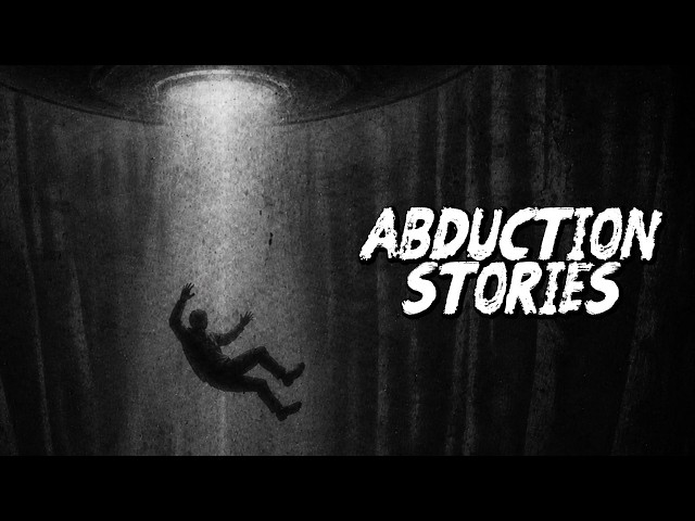 (4) Creepy ABDUCTION Horror Stories From Subscribers