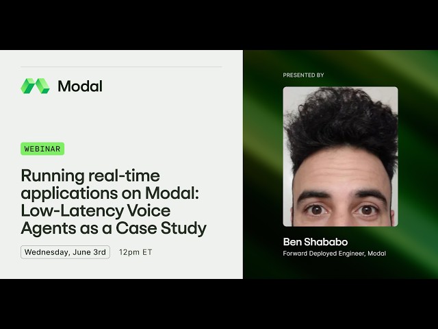 Running real-time applications on Modal: Low-Latency Voice Agents