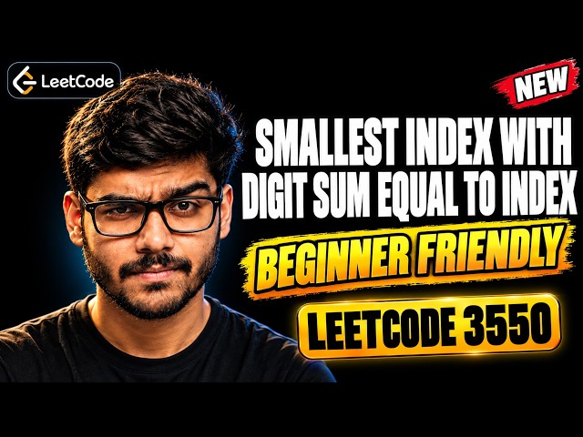 Smallest Index With Digit Sum Equal to Index | LEETCODE 3550 | TCS | INFOSYS | HCL| Solve In Seconds