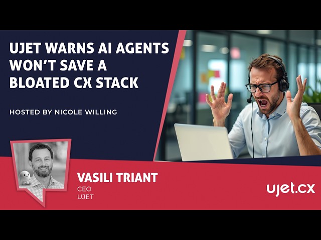 UJET Warns AI Agents Won’t Save a Bloated CX Stack
