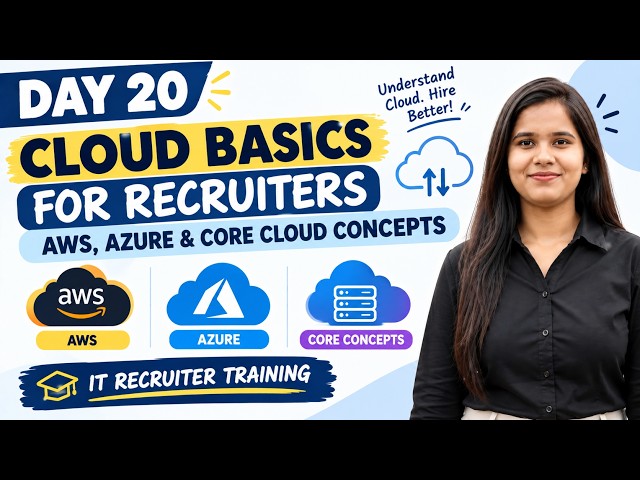 Day 20: Cloud Basics for Recruiters | AWS, Azure & Core Cloud Concepts | IT Recruiter Training