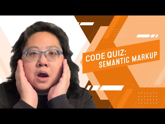 Coding for Beginners: Code Quiz #5— Semantic Markup