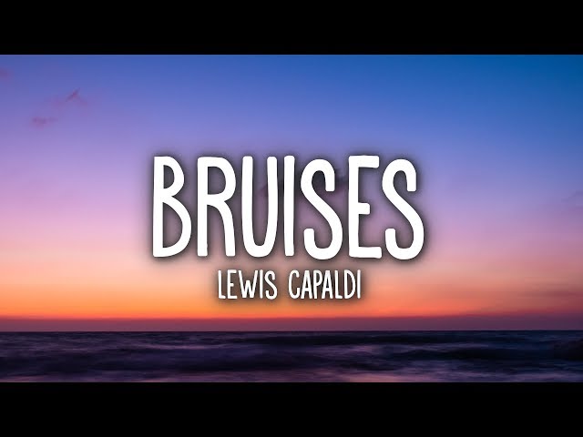 Lewis Capaldi - Bruises (Lyrics)