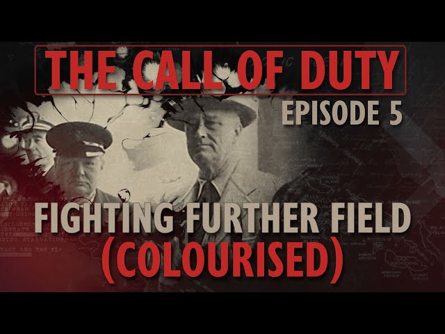 The Call of Duty - Ep 5 - Fighting Further Field (COLOURISED) with Liam Dale