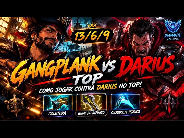 GANGPLANK VS DARIUS TOP: COMO JOGAR CONTRA DARIUS NO TOP! 13/6/9 | DIAMANTE | LOL 2026
