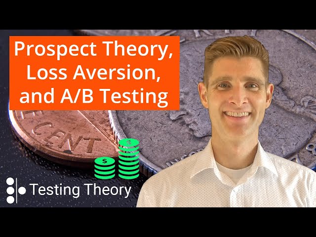 Prospect Theory, Loss Aversion, and A/B Testing