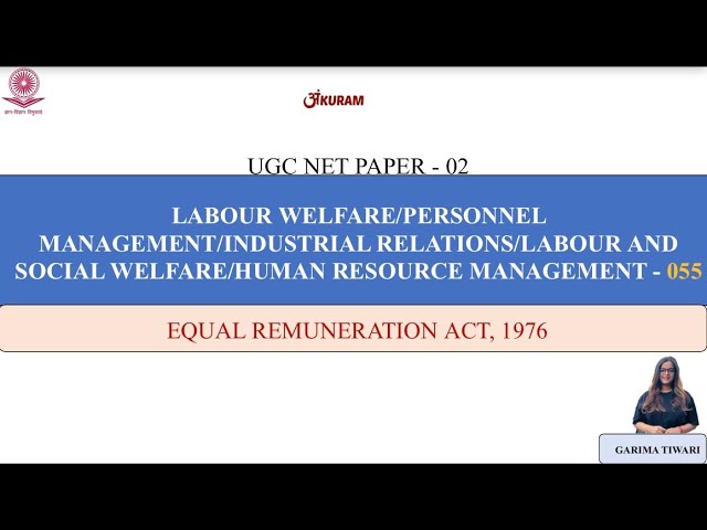 EQUAL REMUNERATION ACT, 1976 | UGC NET | LABOUR WELFARE