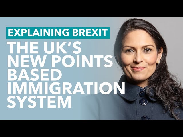 Points Based Immigration: The UK's New System Explained - Brexit Explained